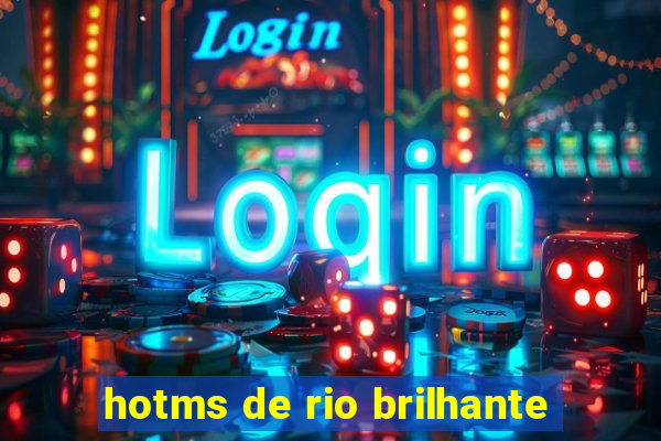 hotms de rio brilhante